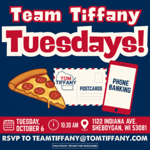 Team Tiffany Tuesday on October 6 at 10:30 a.m., 1122 Indiana Avenue, Sheboygan. Graphic features pizza, postcards, and phone banking. RSVP to teamtiffany@tomtiffany.com.